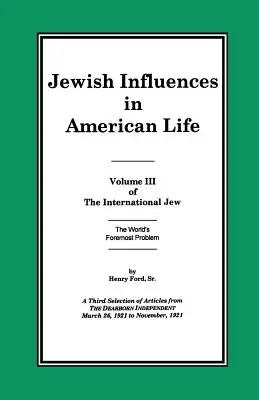 Medzinárodný Žid III. diel: Židovské vplyvy v americkom živote - The International Jew Volume III: Jewish Influences in American Life