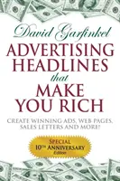 Reklamné titulky, ktoré vás obohatia: Vytvárajte víťazné reklamy, webové stránky, predajné listy a iné - Advertising Headlines That Make You Rich: Create Winning Ads, Web Pages, Sales Letters and More