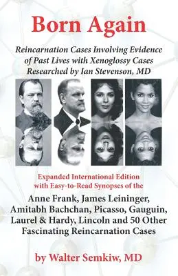 Znovuzrodenie: Prípady reinkarnácie s dôkazmi o minulých životoch: Xenoglossy: Prípady, ktoré skúmal doktor Ian Stevenson - Born Again: Reincarnation Cases Involving Evidence of Past Lives, with Xenoglossy Cases Researched by Ian Stevenson, MD