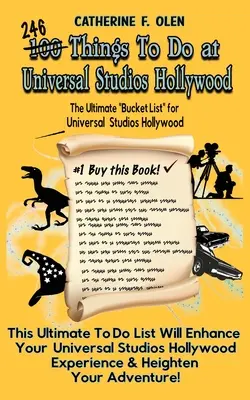 Sto vecí, ktoré musíte urobiť v Universal Studios Hollywood, kým zomriete: Ultimate Bucket List - Universal Studios Hollywood Edition - One Hundred Things to do at Universal Studios Hollywood Before you Die: The Ultimate Bucket List - Universal Studios Hollywood Edition
