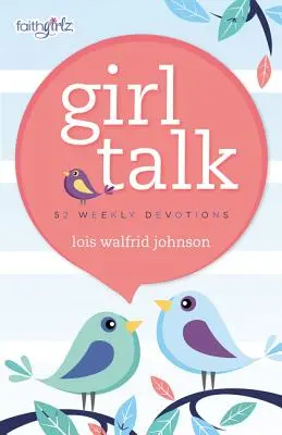 Girl Talk: 52 týždenných pobožností - Girl Talk: 52 Weekly Devotions