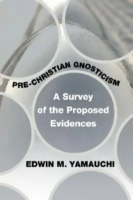 Predkresťanský gnosticizmus: Prehľad navrhovaných dôkazov - Pre-Christian Gnosticism: A Survey of the Proposed Evidences