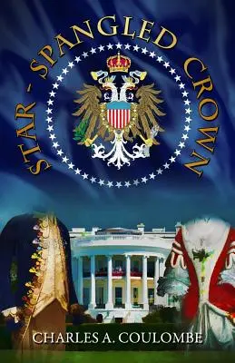 Hviezdami posiata koruna: Jednoduchý sprievodca americkou monarchiou - Star-Spangled Crown: A Simple Guide to the American Monarchy
