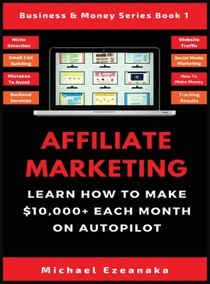 Affiliate marketing: Naučte sa, ako zarobiť viac ako 10 000 dolárov každý mesiac na autopilota. - Affiliate Marketing: Learn How to Make $10,000+ Each Month on Autopilot.