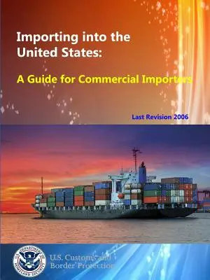 Dovoz do Spojených štátov: Príručka pre komerčných dovozcov - Importing into the United States: A Guide for Commercial Importers