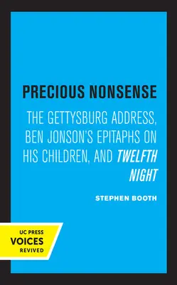 Drahocenný nezmysel: Gettysburgský prejav, Epitafy Bena Jonsona o jeho deťoch a Dvanásta noc - Precious Nonsense: The Gettysburg Address, Ben Jonson's Epitaphs on His Children, and Twelfth Night