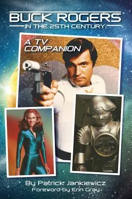 Buck Rogers v 25. storočí: A TV Companion - Buck Rogers in the 25th Century: A TV Companion