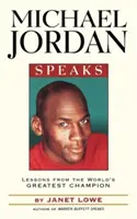 Michael Jordan hovorí: Lekcie od najväčšieho svetového šampióna - Michael Jordan Speaks: Lessons from the World's Greatest Champion