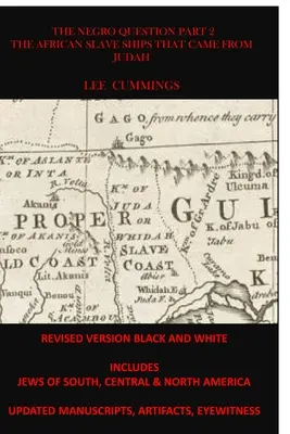 Černošská otázka 2. časť Africké otrokárske lode, ktoré priplávali z Judska - The Negro Question Part 2 the African Slave Ships That Came from Judah