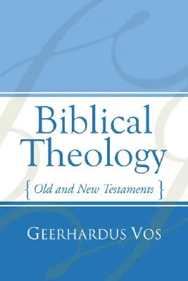 Biblická teológia: Starý a Nový zákon - Biblical Theology: Old and New Testaments