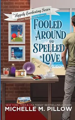 Fooled Around and Spelled in Love: Útulná paranormálna záhada - Fooled Around and Spelled in Love: A Cozy Paranormal Mystery