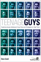Tínedžeri: Skúmanie problémov, ktorým čelia dospievajúci chlapci, a stratégie, ako im pomôcť - Teenage Guys: Exploring Issues Adolescent Guys Face and Strategies to Help Them