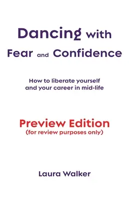 Tanec so strachom a sebavedomím: Ako oslobodiť seba a svoju kariéru v strednom veku - Dancing with Fear and Confidence: How to liberate yourself and your career in mid-life