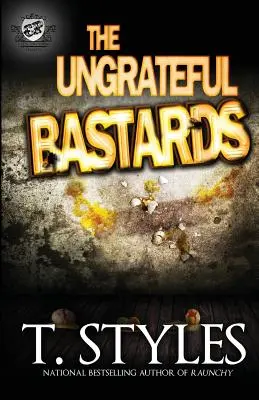 Nevďační bastardi (Kartelové publikácie predstavujú) - The Ungrateful Bastards (the Cartel Publications Presents)