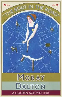 Telo na ceste: Záhada zlatého veku - The Body in the Road: A Golden Age Mystery