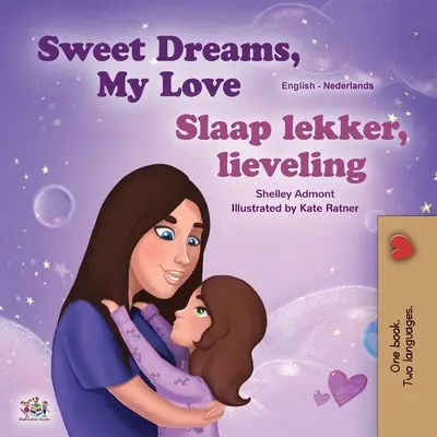 Sladké sny, moja láska (anglicko-holandská dvojjazyčná kniha pre deti) - Sweet Dreams, My Love (English Dutch Bilingual Book for Kids)