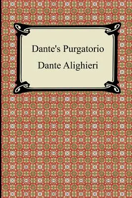 Danteho Očistec (Božská komédia, 2. diel, Očistec) - Dante's Purgatorio (The Divine Comedy, Volume 2, Purgatory)
