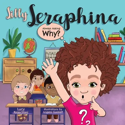 Hlúpa Serafína: Vždy sa pýtate prečo? - Silly Seraphina: Always Asking Why?