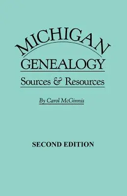 Michiganská genealógia 2. vydanie - Michigan Genealogy 2nd Edition