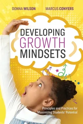 Rozvoj rastového myslenia: Princípy a postupy na maximalizáciu potenciálu študentov - Developing Growth Mindsets: Principles and Practices for Maximizing Students' Potential