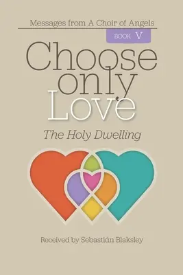Vyber si len lásku: Svätý príbytok - Choose Only Love: The Holy Dwelling