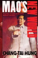 Maov nový svet: Politická kultúra v ranej ľudovej republike - Mao's New World: Political Culture in the Early People's Republic