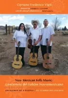 Novomexická ľudová hudba/Cancionero del Folklor Nuevomexicano: Poklady ľudu/El Tesoro del Pueblo [s CD (audio)] - New Mexican Folk Music/Cancionero del Folklor Nuevomexicano: Treasures of a People/El Tesoro del Pueblo [With CD (Audio)]