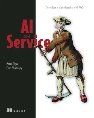 Umelá inteligencia ako služba: Strojové učenie bez servera s Aws - AI as a Service: Serverless Machine Learning with Aws