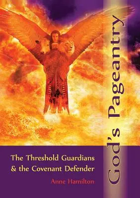 Božie sprievody: Strážcovia prahu a ochranca zmluvy - God's Pageantry: The Threshold Guardians and the Covenant Defender