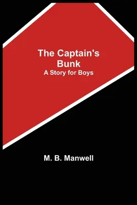Kapitánova palanda; príbeh pre chlapcov - The Captain's Bunk; A Story for Boys