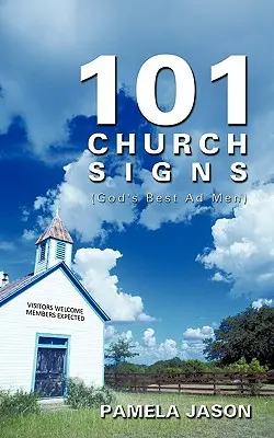 101 cirkevných nápisov: (Najlepší Boží reklamní pracovníci) - 101 Church Signs: (God's Best Ad Men)