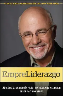 Empreliderazgo: Vydajte sa na cestu k úspechu: 20 Aos de Sabidura Prctica Haciendo Negocios Desde Las Trincheras - Empreliderazgo: 20 Aos de Sabidura Prctica Haciendo Negocios Desde Las Trincheras
