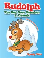 Vianočné maľovanky Rudolf, sob s červeným nosom a jeho priatelia - Rudolph The Red Nose Reindeer & Friends Christmas Coloring Book