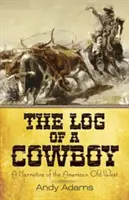 Denník kovboja: A Narrative of the American Old West - The Log of a Cowboy: A Narrative of the American Old West