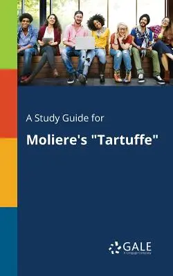 Študijná príručka k Moliérovmu Tartuffovi - A Study Guide for Moliere's Tartuffe