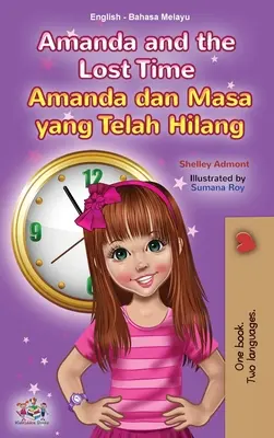 Amanda a stratený čas (anglicko-malajská dvojjazyčná kniha pre deti) - Amanda and the Lost Time (English Malay Bilingual Book for Kids)
