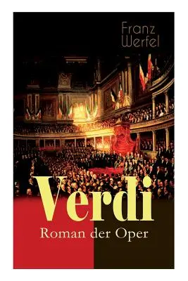 Verdi - Operný román: Historický román - Verdi - Roman der Oper: Historischer Roman