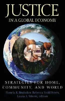 Spravodlivosť v globálnej ekonomike: Stratégie pre domov, komunitu a svet - Justice in a Global Economy: Strategies for Home, Community, and World