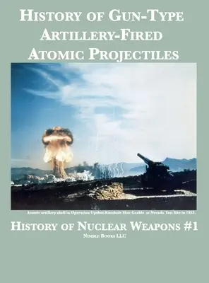 História delostreleckých atómových striel - History of Gun-Type Artillery-Fired Atomic Projectiles