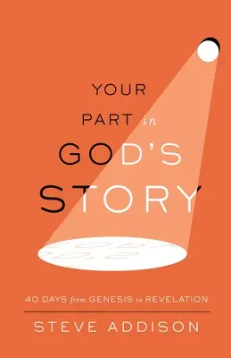 Vaša úloha v Božom príbehu: 40 dní od Genesis po Zjavenie - Your Part in God's Story: 40 Days From Genesis to Revelation