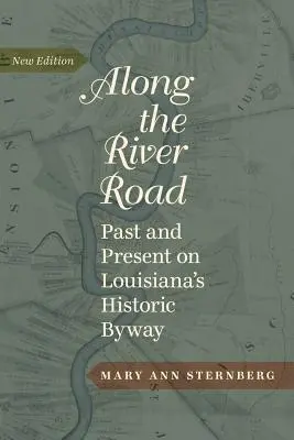 Pozdĺž riečnej cesty: Minulosť a súčasnosť historickej cesty v Louisiane - Along the River Road: Past and Present on Louisiana's Historic Byway