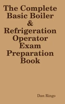 Kompletná kniha o základnej skúške na obsluhu kotlov a chladiacich zariadení - The Complete Basic Boiler & Refrigerator License Exam Book