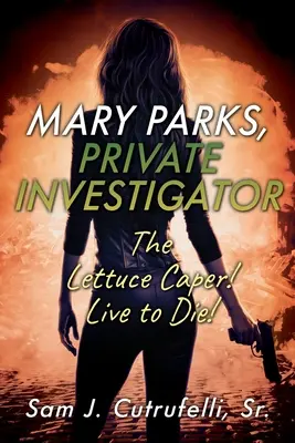 Mary Parksová, súkromný detektív: The Lettuce Caper! Live to Die! - Mary Parks, Private Investigator: The Lettuce Caper! Live to Die!