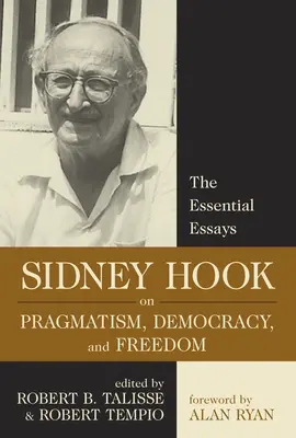 Sidney Hook o pragmatizme demokracii a - Sidney Hook on Pragmatism Democracy and