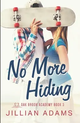 Už žiadne skrývanie: Sladká romanca pre mladých dospelých - No More Hiding: A Young Adult Sweet Romance