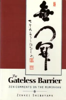 Bariéra bez brán: Zenové komentáre k Mumonkanu - Gateless Barrier: Zen Comments on the Mumonkan