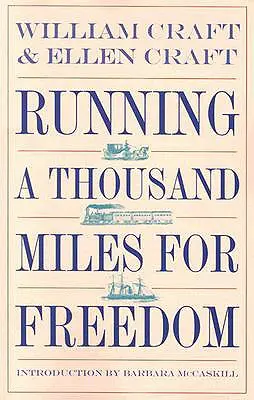 Beh na tisíc míľ za slobodu: Útek Williama a Ellen Craftovcov z otroctva - Running a Thousand Miles for Freedom: The Escape of William and Ellen Craft from Slavery