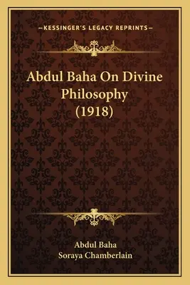 Abdul Baha O božskej filozofii (1918) - Abdul Baha On Divine Philosophy (1918)