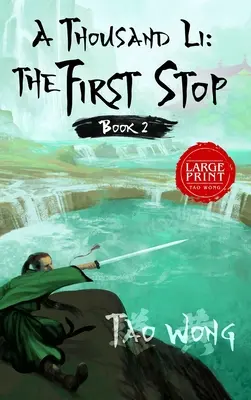 Tisíc Li: Prvá zastávka: Kniha 2 z knihy Tisíc Li - A Thousand Li: The First Stop: Book 2 of A Thousand Li