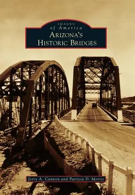 Historické mosty v Arizone - Arizona's Historic Bridges